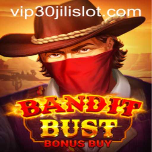 Experience the Thrill of BanditBustBonusBuy and the Exciting 30JILI Slot