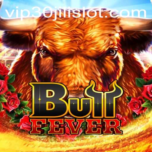 Unleashing the Thrill of BullFever: Dive into the World of 30JILI Slot