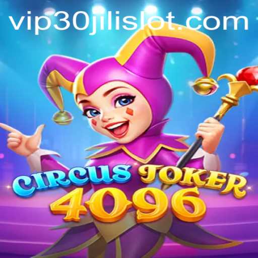 CircusJoker4096: The Thrilling World of 30JILI Slot Gaming