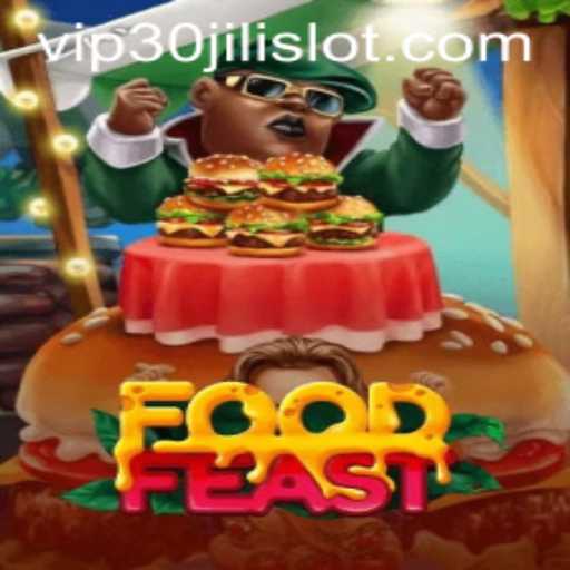 Exploring FoodFeast and the Exciting World of 30JILI Slot