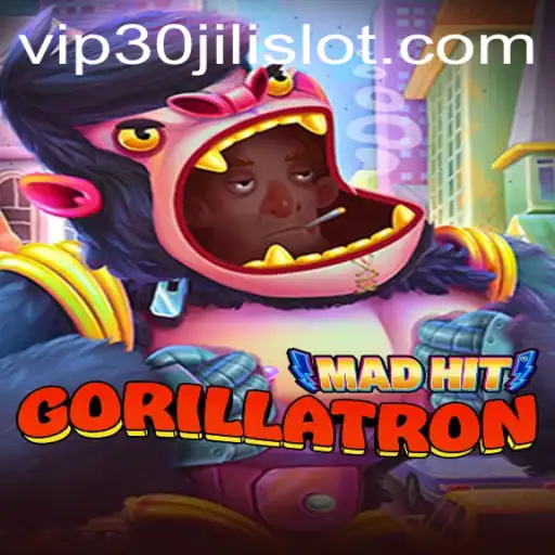 MadHitGorillatron: A Wild Adventure in the World of 30JILI Slot