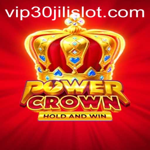 Exploring the Thrills of PowerCrown: A Dive into the 30JILI Slot Game