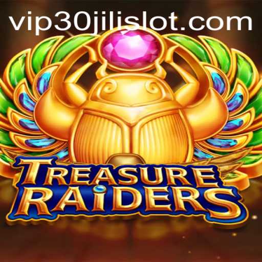 Discover the Thrills of TREASURERAIDERS: Dive into 30JILI Slot Adventures